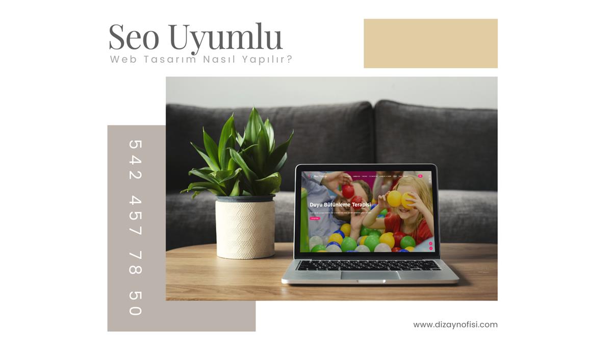 Seo Uyumlu Web Tasarım Nasıl Yapılır?