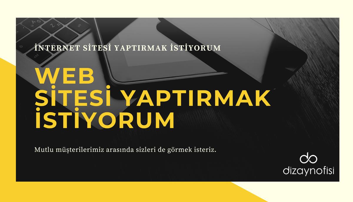 Web sitesi yaptırmak istiyorum