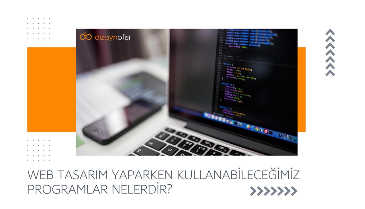 Web Tasarım Yaparken Kullanabileceğimiz Programlar Nelerdir?